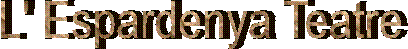 L' Espardenya Teatre